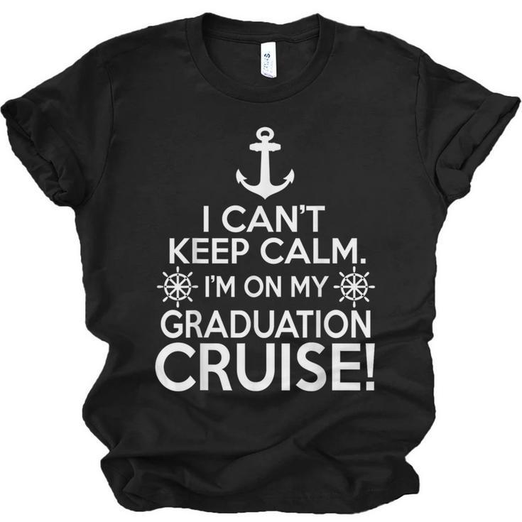I Can't Keep Calm Graduation Cruise Unisex Jersey T-Shirt
