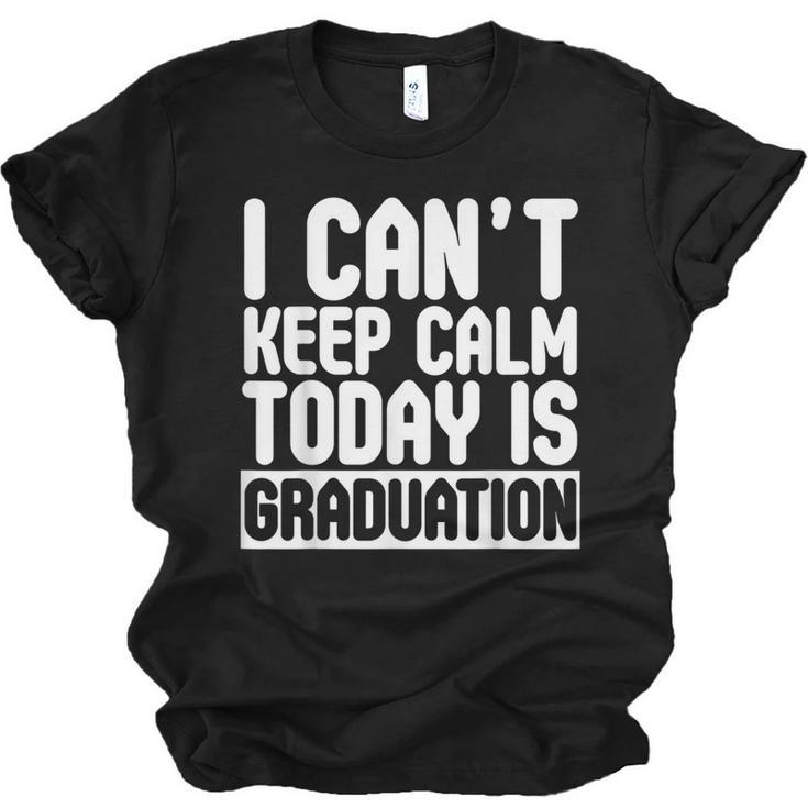 I Can't Keep Calm Today Is Graduation Shirt For Grade 2018 Unisex Jersey T-Shirt