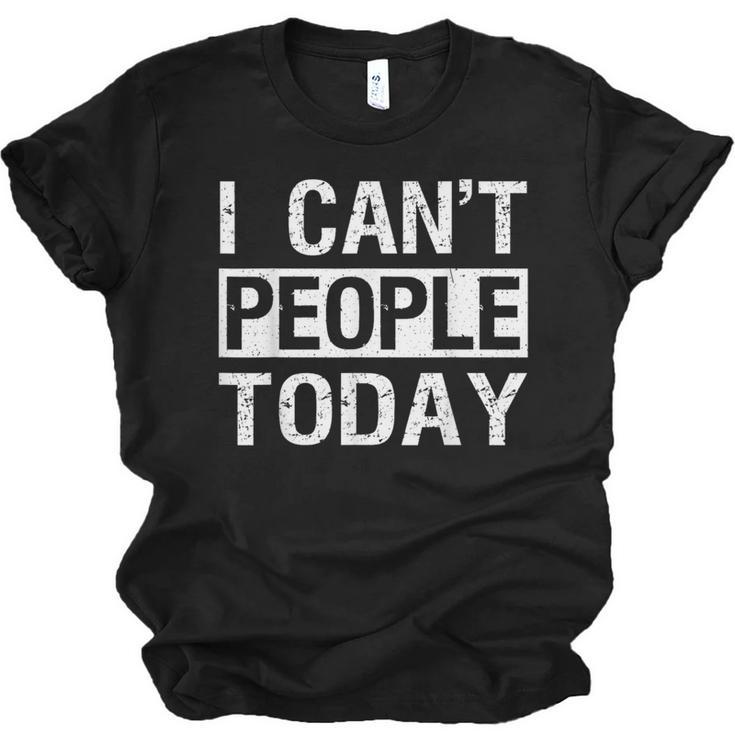 I Can't People Today Introvert Sarcastic Unisex Jersey T-Shirt