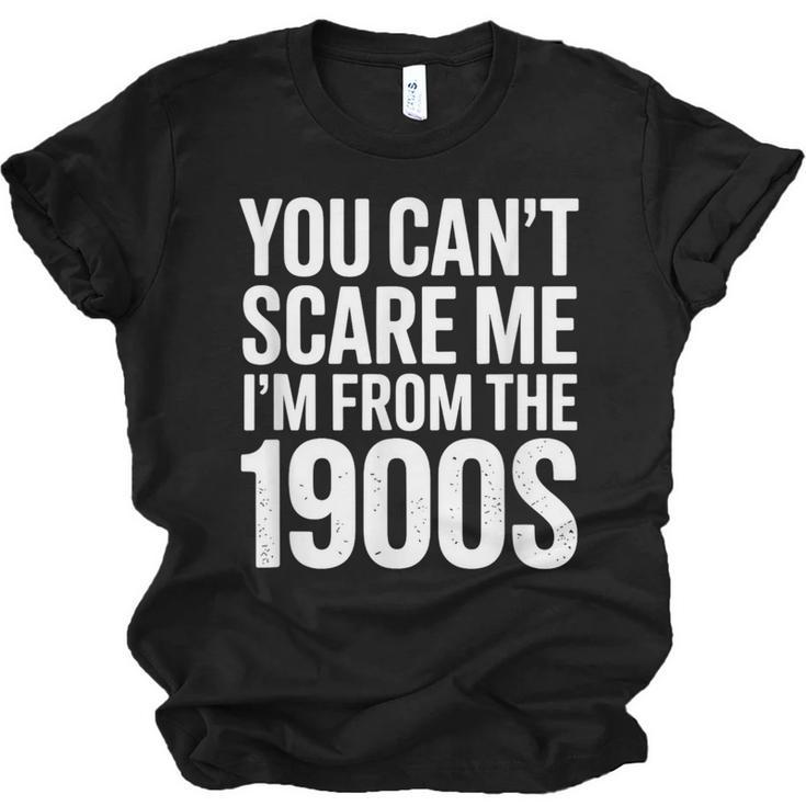 You Can't Scare Me I'm From The 1900s Retro Unisex Jersey T-Shirt
