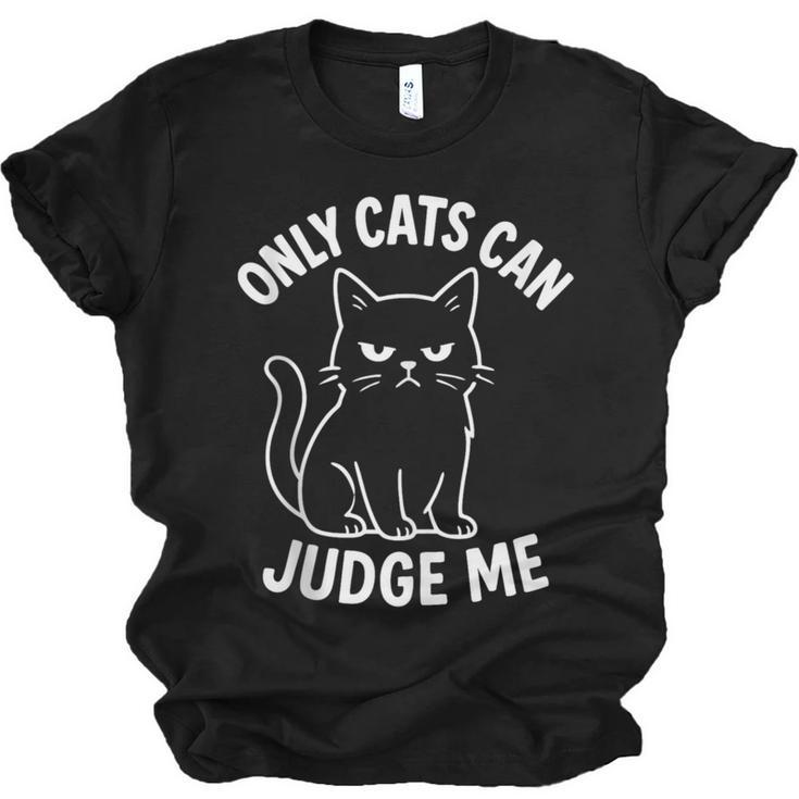 Only Cats Can Judge Me Sarcastic Cat Lover Introverts Unisex Jersey T-Shirt