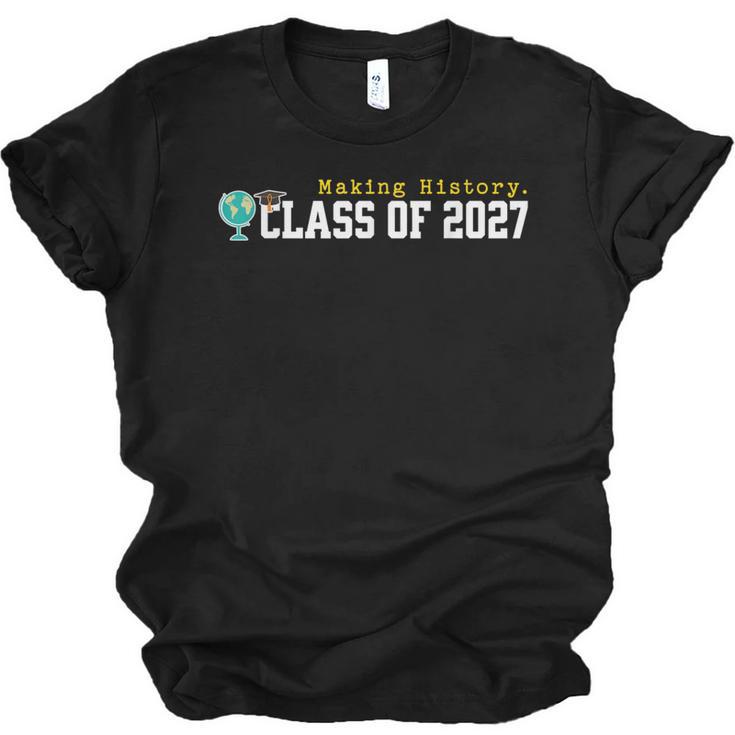Class Of 2027 Graduation Making History Seniors Graduate Unisex Jersey T-Shirt