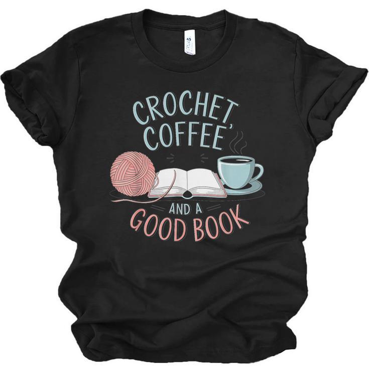 Coffee Crochet Good Book Bookish Yarn Crafter Unisex Jersey T-Shirt