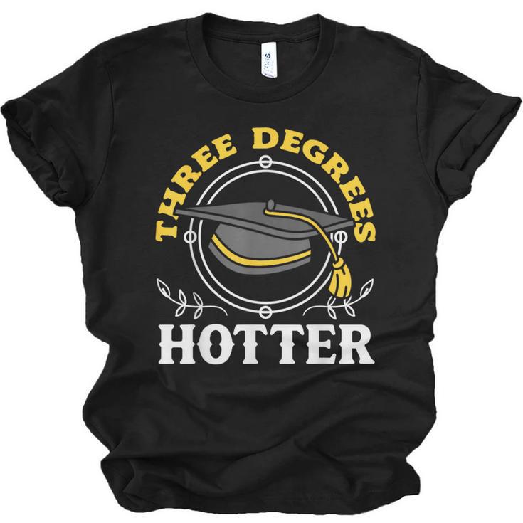 College Masters Degree Graduation Three Degrees Hotter Unisex Jersey T-Shirt