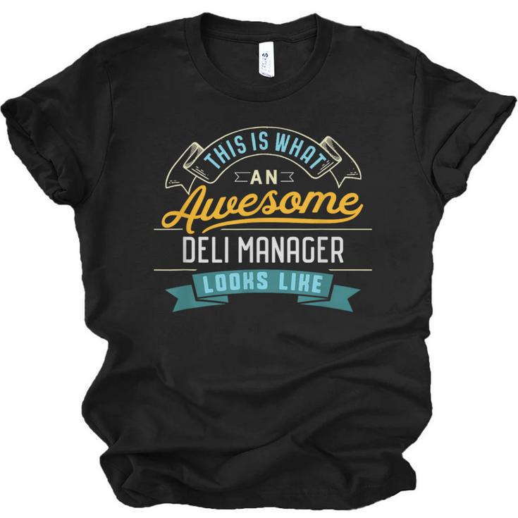 Deli Manager Shirt Awesome Job Occupation Graduation Unisex Jersey T-Shirt