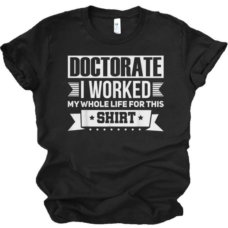 Doctor & Degree Quotes PhD Graduation  Short Sleeve Classic Fit T-Shirt Humorous Doctorate Small Unisex Jersey T-Shirt