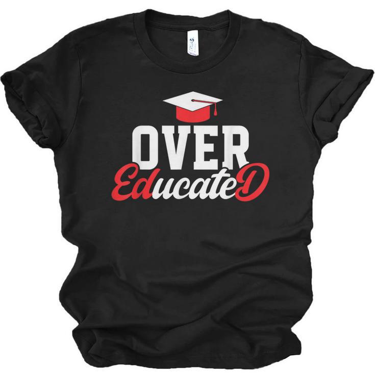 Doctor Of Education Over Educated EdD Doctorate Graduation Unisex Jersey T-Shirt