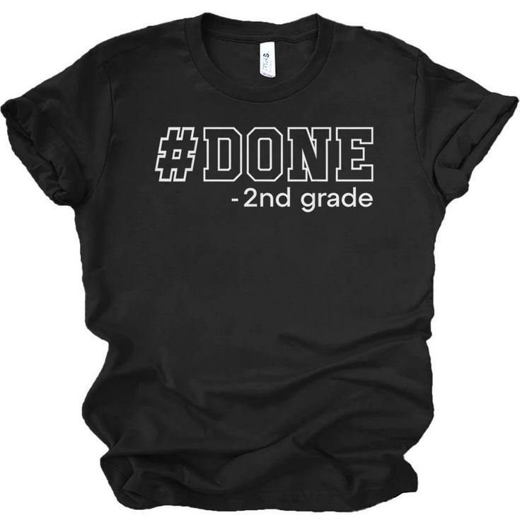 Done 2nd Grade Graduation Second Grade 2nd Graders Unisex Jersey T-Shirt