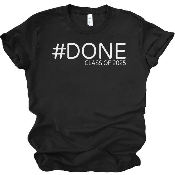 DONE Class Of 2025 Graduation For Her Him Grad Seniors Unisex Jersey T-Shirt