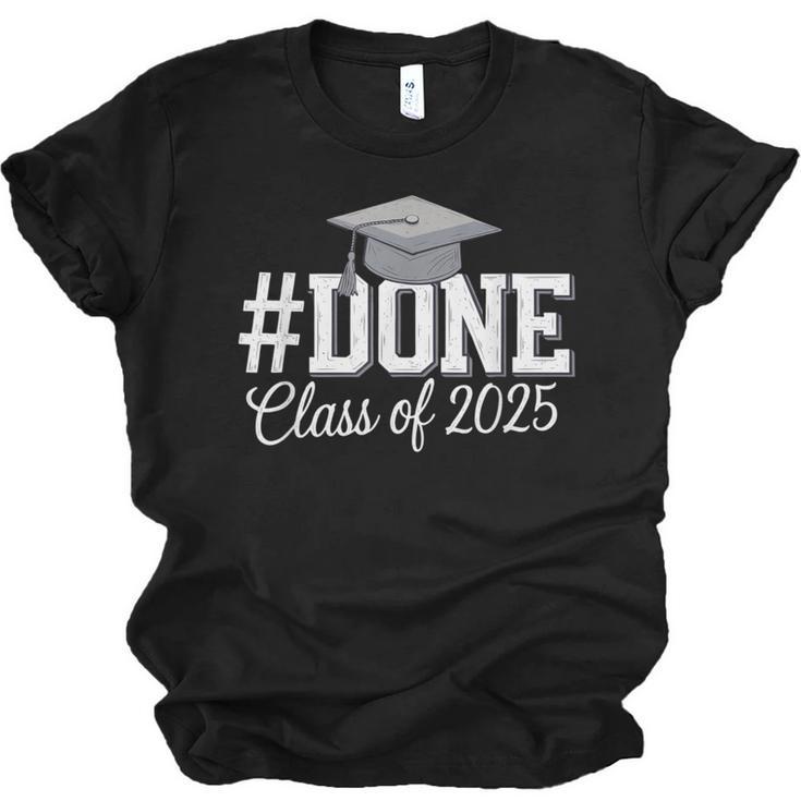 Done Class Of 2025 Graduation For Her Him Grad Seniors 2025 Unisex Jersey T-Shirt
