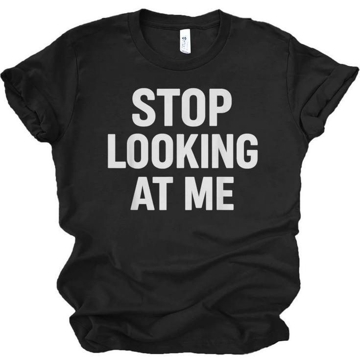Dont Looking At Me Sarcastic Introvert Unisex Jersey T-Shirt