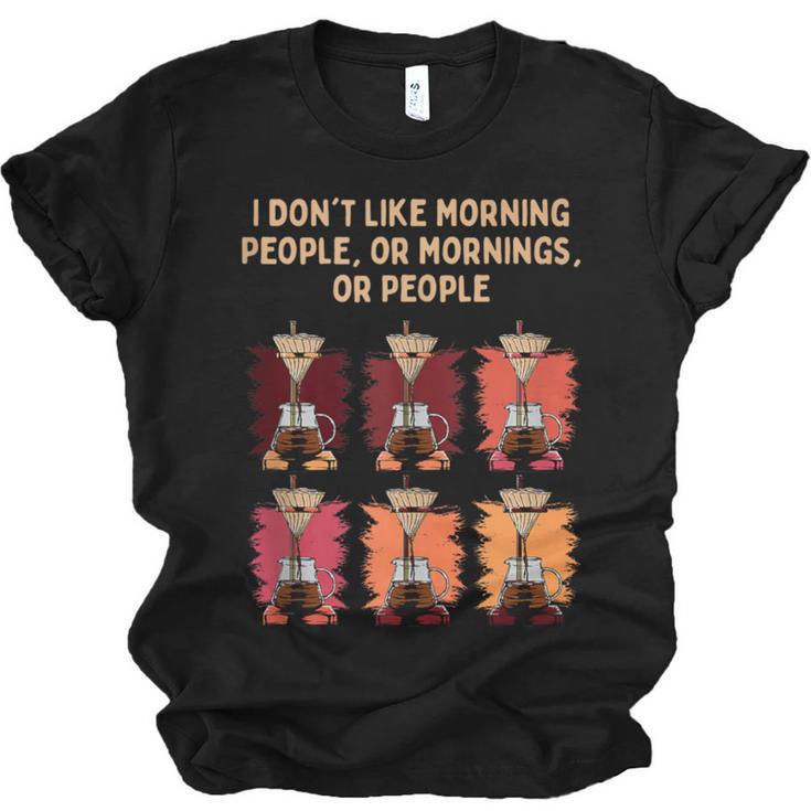 I Dont Like Morning People Introvert Coffee Lover Antisocial Unisex Jersey T-Shirt