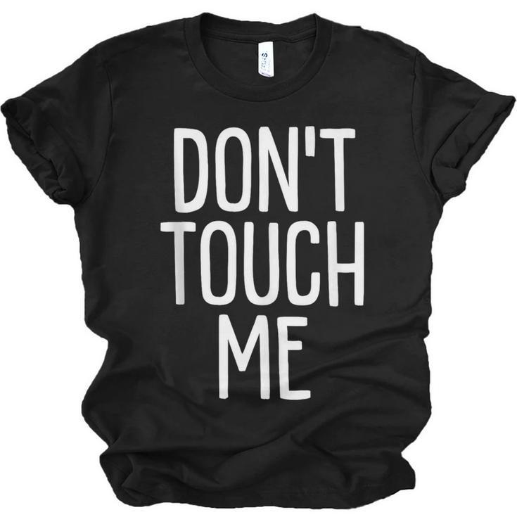Don't Touch Me For Boy Girl Men Women Introvert Unisex Jersey T-Shirt
