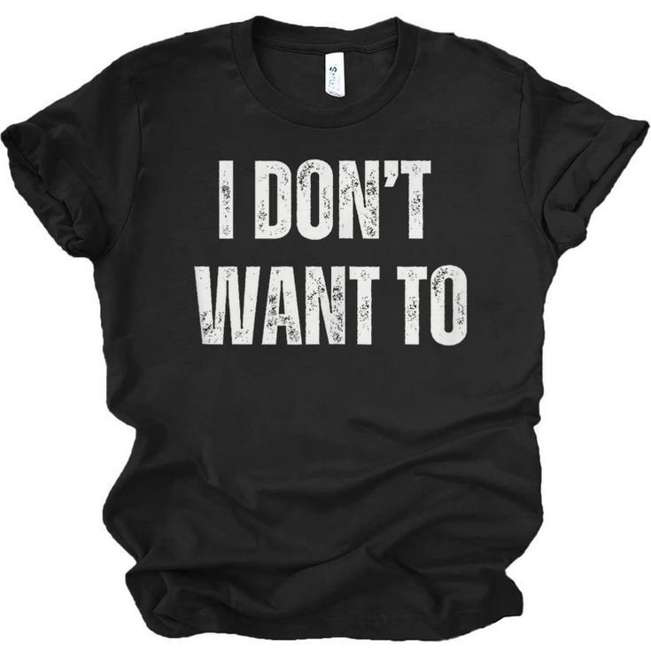 I Don't Want To Sarcastic Anti Social Introvert Unisex Jersey T-Shirt