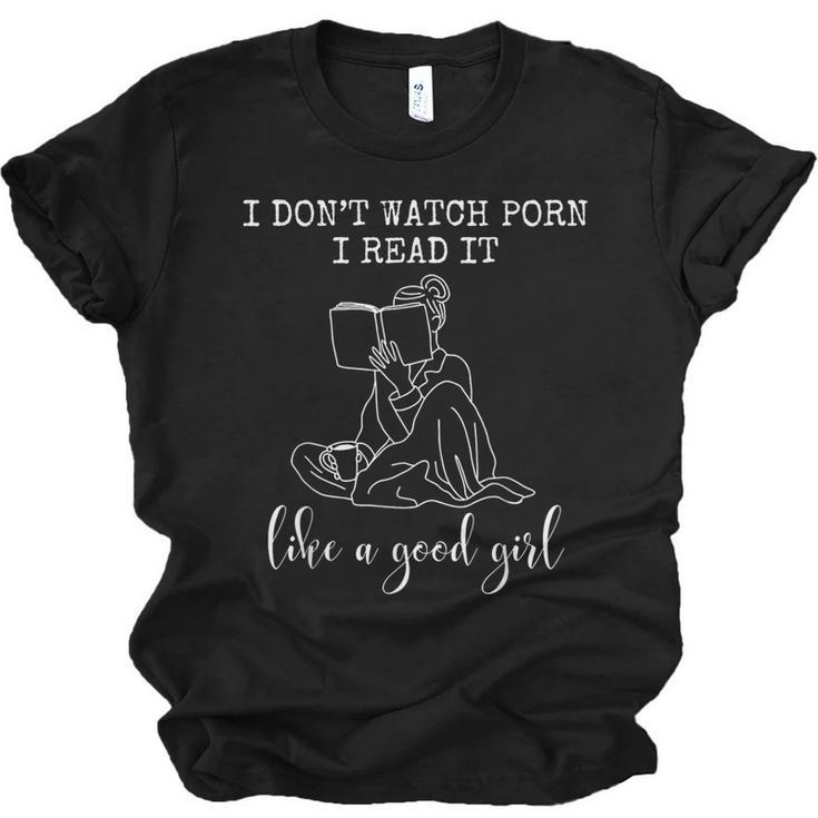 I Don't Watch Porn I Read It Like A Good Girl Reading Book Unisex Jersey T-Shirt