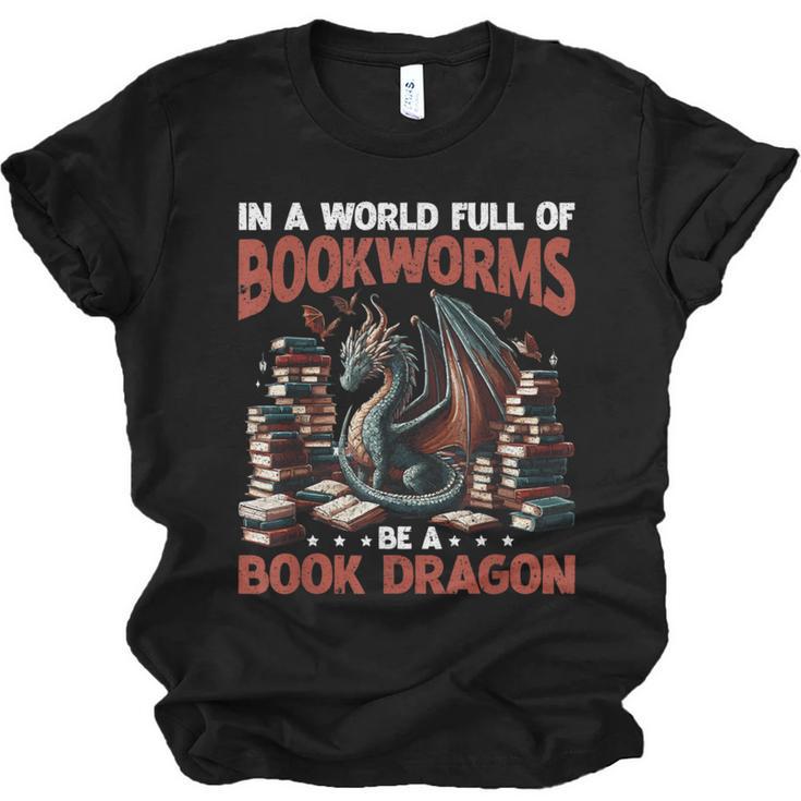 Dragon In A World Full Of Bookworms Be A Book Dragon Unisex Jersey T-Shirt