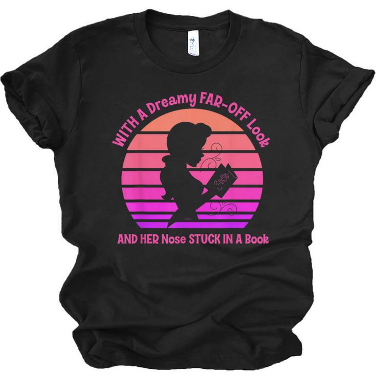 With A Dreamy Far-Off Look And Her Nose Stuck In A Book Unisex Jersey T-Shirt
