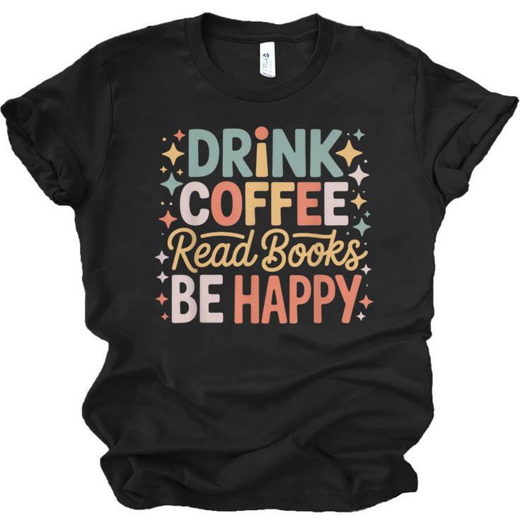 Drink Coffee Read Books Be Happy Aesthetic Quote Unisex Jersey T-Shirt