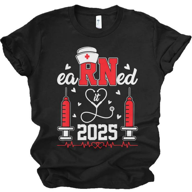 Earned It 2025 For Nurse Graduation Or RN LPN Class Of 2025 Unisex Jersey T-Shirt