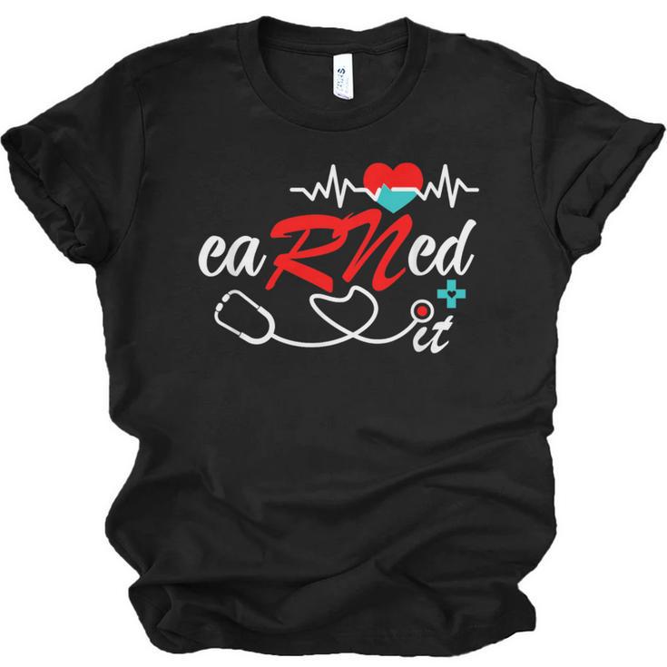 Earned It RN Nurse Graduation RN & LPN Nursing Unisex Jersey T-Shirt