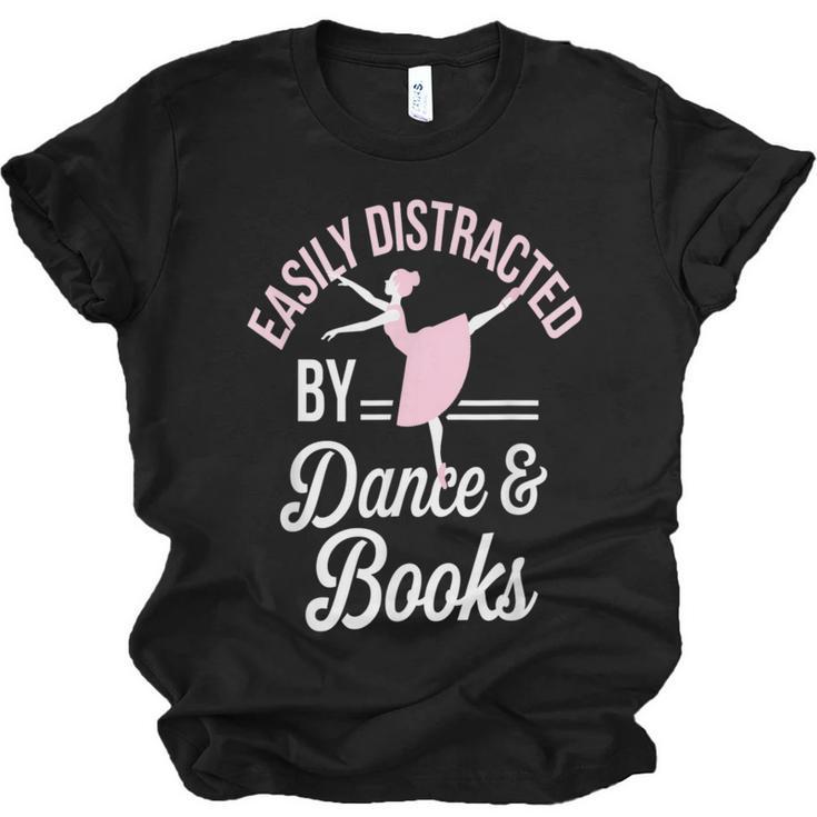 Easily Distracted By Dance And Books Ballet Fun Unisex Jersey T-Shirt