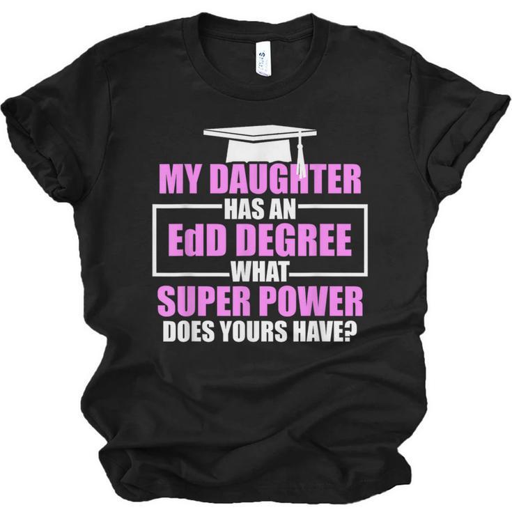 EdD Doctor Of Education Daughter Power Doctorate Graduation Unisex Jersey T-Shirt