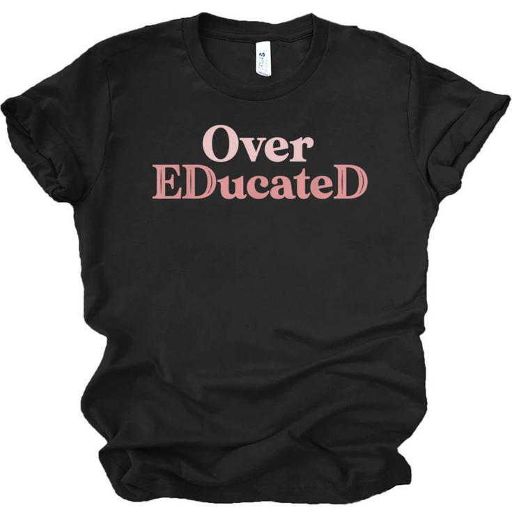 Over Educated EdD Doctor Of Education Graduation Unisex Jersey T-Shirt