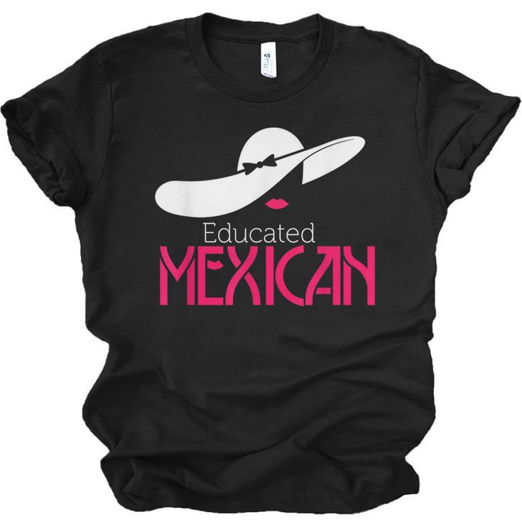 Educated Mexican Graduation Shirt For Women Unisex Jersey T-Shirt
