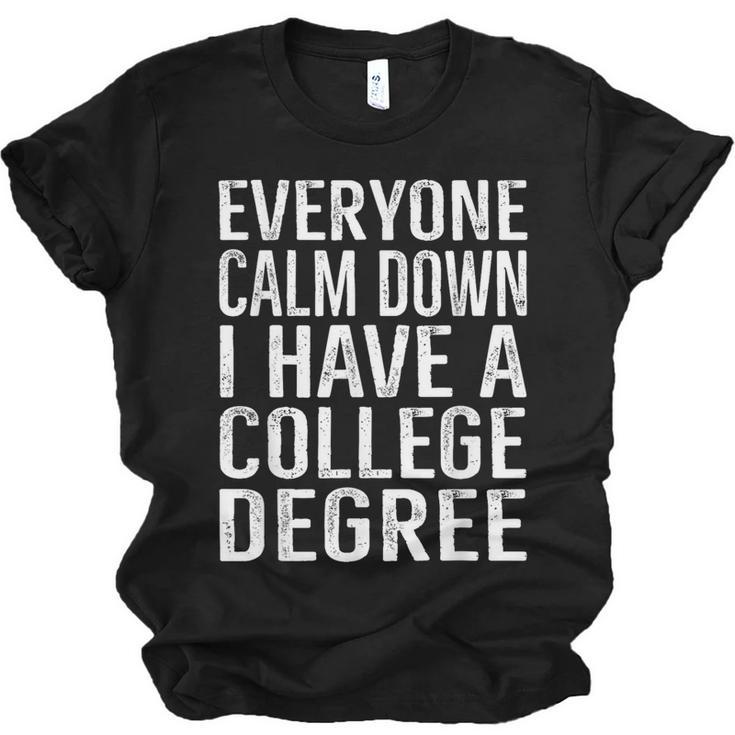 Everyone Calm Down College Degree Graduation T-Shirt Unisex Jersey T-Shirt