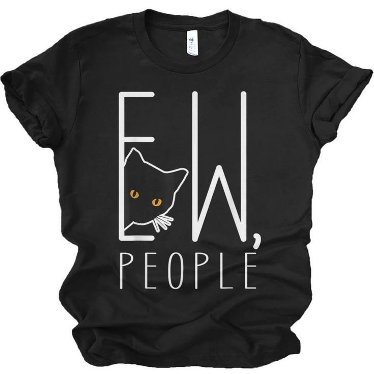 Ew People Cat Introvert Anti-Social Unisex Jersey T-Shirt