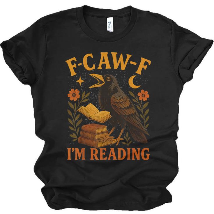 F CAW F Crow I'm Reading Book Lover Fall Unisex Jersey T-Shirt