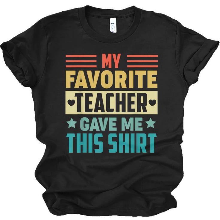My Favorite Teacher Gave Me This School Graduation Student Unisex Jersey T-Shirt