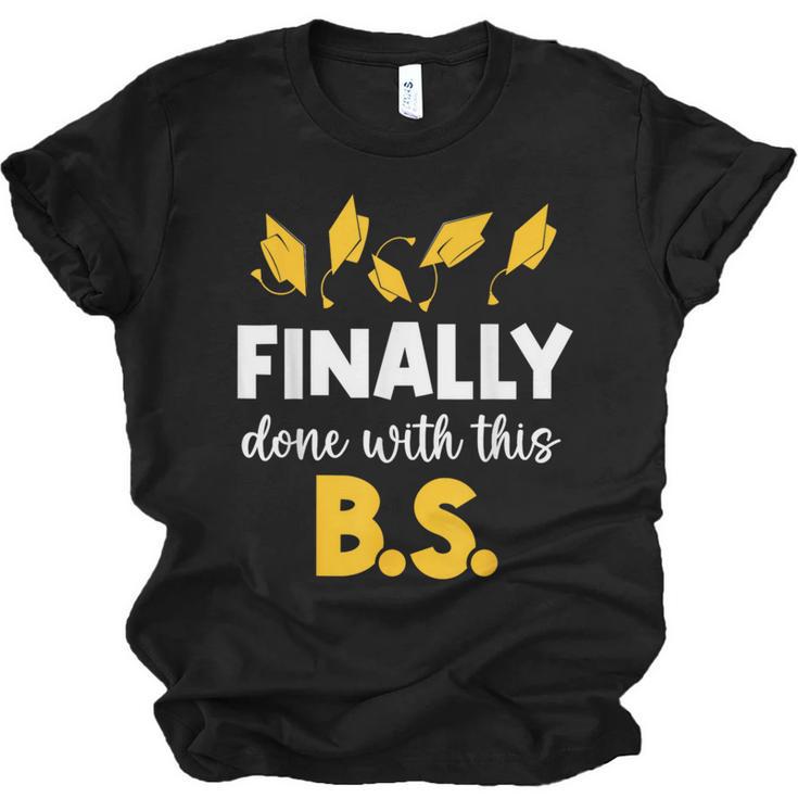 Finally Done With This Bs Bachelor's Bachelor Graduation Unisex Jersey T-Shirt