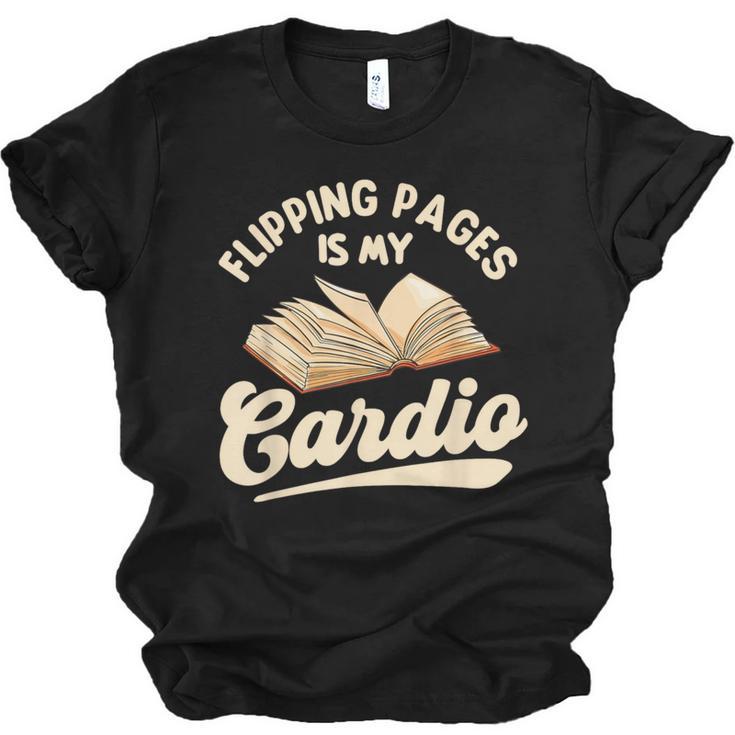 Flipping Pages Is My Cardio Book Lover Reading Bookworm Unisex Jersey T-Shirt