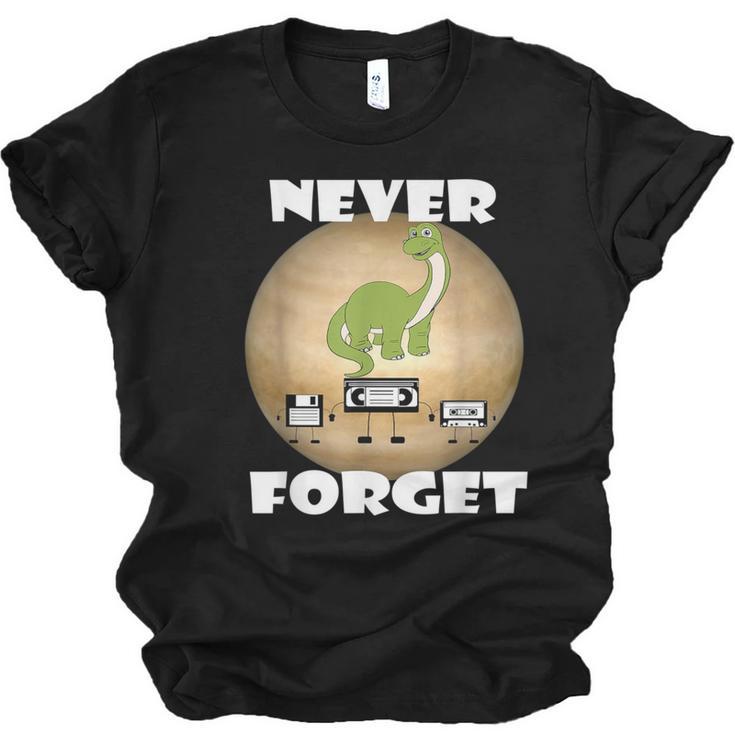 Never Forget Women Men Never Forget Men Nostalgia Unisex Jersey T-Shirt