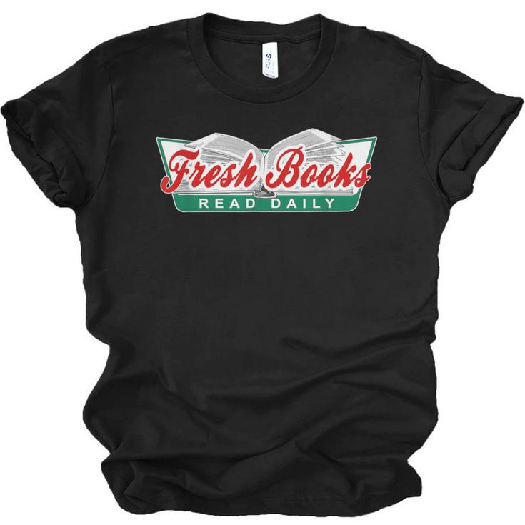 Fresh Books Read Daily Saying Reading And Book Unisex Jersey T-Shirt