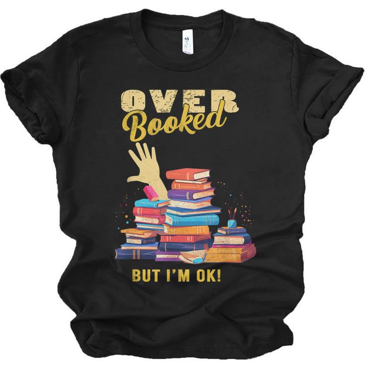 Fully Booked But I Am Ok Book Lover Reading Author Unisex Jersey T-Shirt
