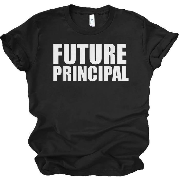 Future Principal College Graduate Graduation Promotion Unisex Jersey T-Shirt