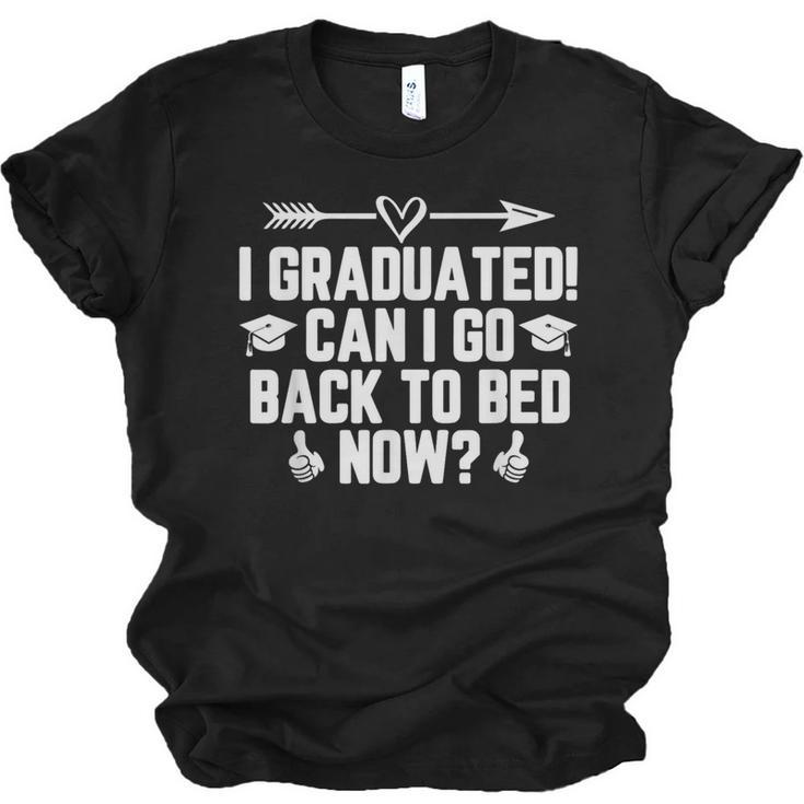 CAN I GO BACK TO BED Shirt Graduation For Him Her Unisex Jersey T-Shirt