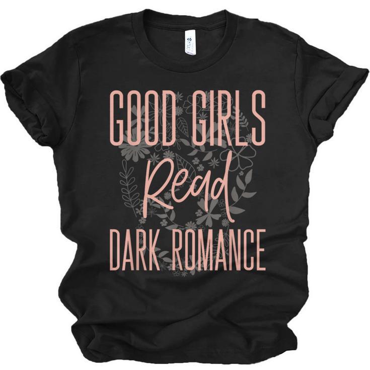 Good Girls Read Dark Romance Shirts For Women Book Lovers Unisex Jersey T-Shirt