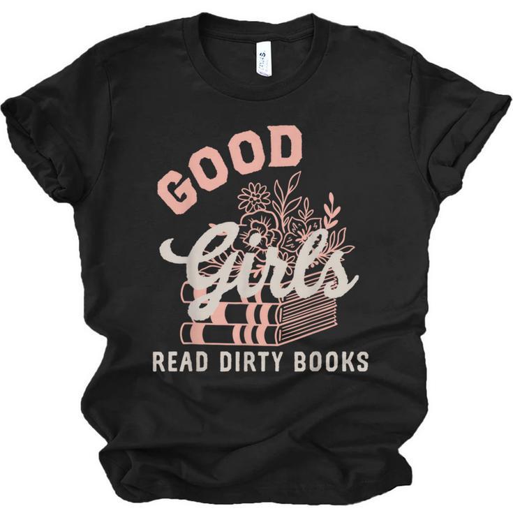 Good Girls Read Dirty Books Smutty Book Merch I Dont Watch Unisex Jersey T-Shirt