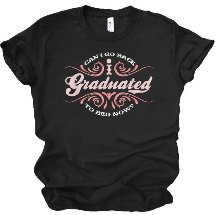 I Graduated Can I Go Back To Bed Now Cool Graduation Unisex Jersey T-Shirt
