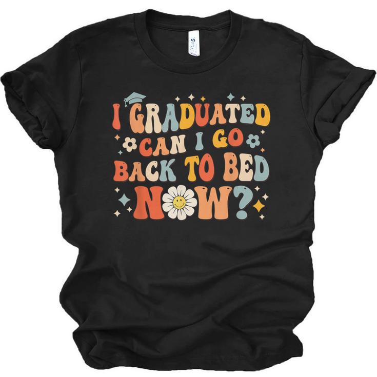 I Graduated Can I Go Back To Bed Now Graduation Groovy Unisex Jersey T-Shirt