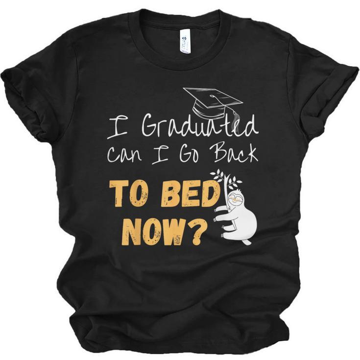 I Graduated Can I Go Back To Bed Now Graduation Sloth Unisex Jersey T-Shirt