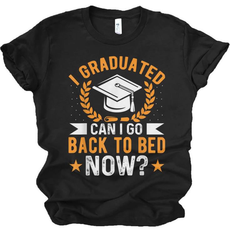 I Graduated Can I Go Back To Bed Now Graduation Unisex Jersey T-Shirt