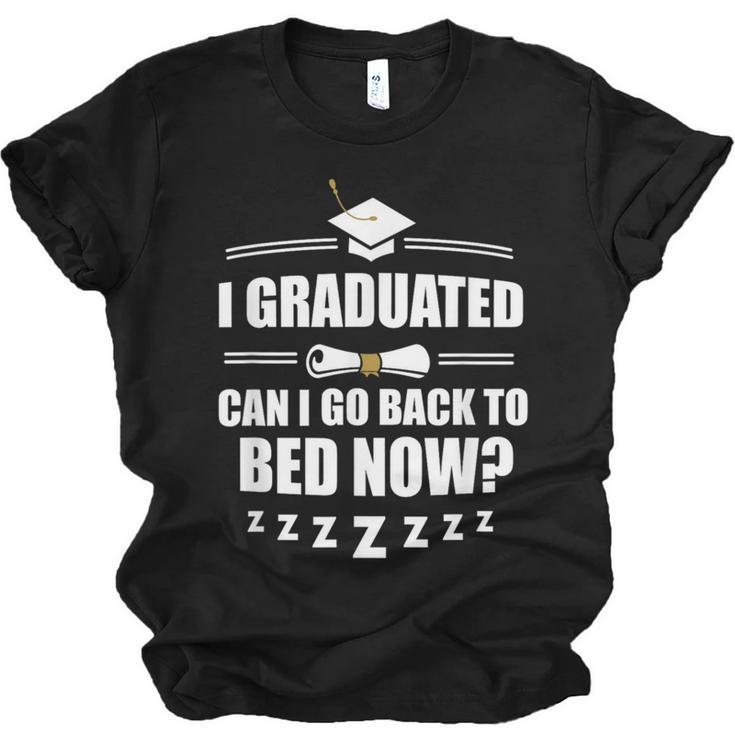 I Graduated Can I Go Back To Bed Now School Graduation Unisex Jersey T-Shirt