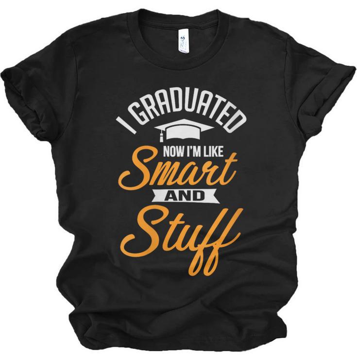 I Graduated Now I'm Smart Graduation Graduation Unisex Jersey T-Shirt