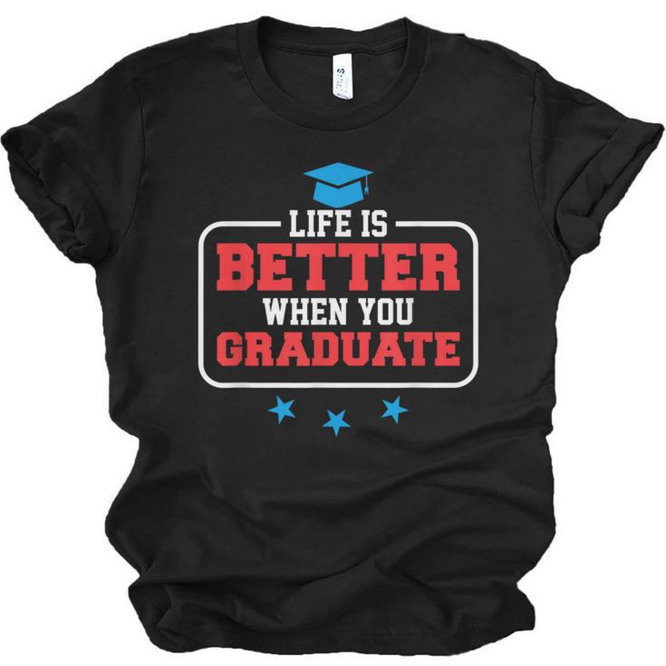 Graduation Shirt For Graduate Life Is Better When You Unisex Jersey T-Shirt
