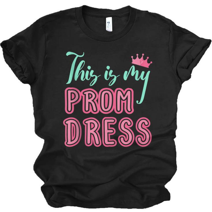 Graduation Tee This Is My Prom Dress 2021 Graduate Unisex Jersey T-Shirt