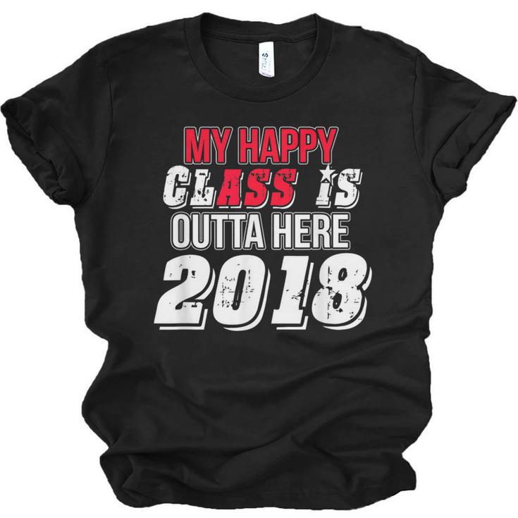 My Happy Class Is Outta Here 2018 Graduation Unisex Jersey T-Shirt